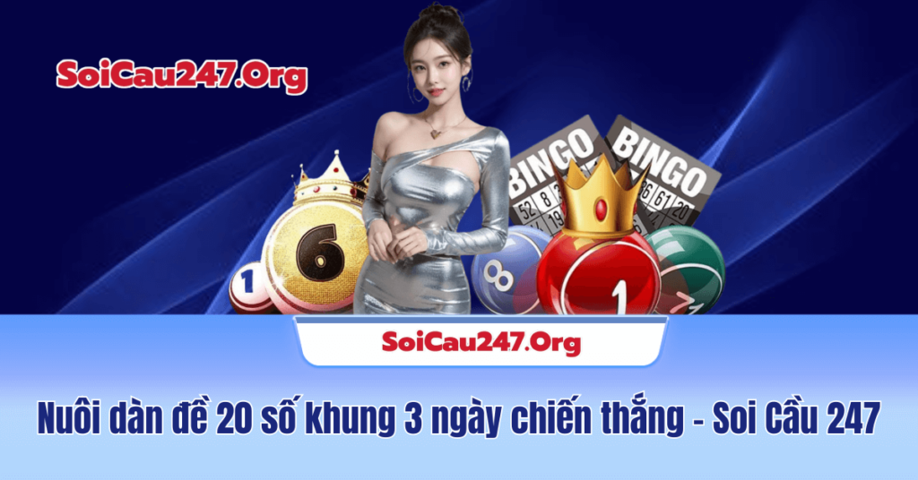 Nuôi Dàn Đề 20 Số Khung 3 Ngày